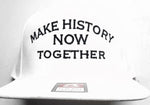 MAKE HISTORY NOW, TOGETHER | White Classic Flat Brim Snapback