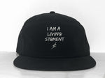 I AM A LIVING ST8MENT II Flat Brim Snapback